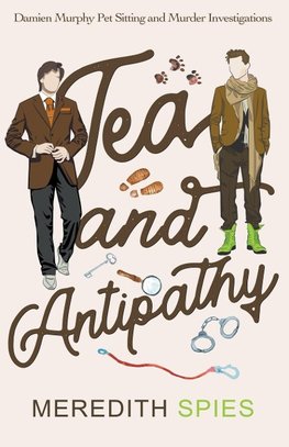 Tea and Antipathy (Damien Murphy Pet Sitting and Murder Investigations Book 1)