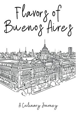 Flavors of Buenos Aires