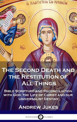 The Second Death and the Restitution of All Things