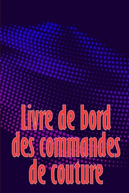 Livre de bord des commandes de couture