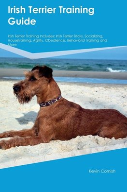 Irish Terrier Training Guide  Irish Terrier Training Includes