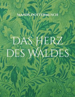 Das Herz des Waldes