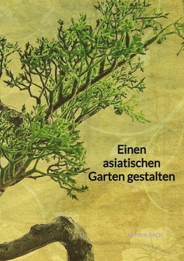 Einen asiatischen Garten gestalten