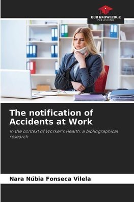 The notification of Accidents at Work