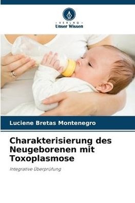 Charakterisierung des Neugeborenen mit Toxoplasmose