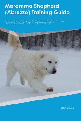 Maremma Shepherd (Abruzzo) Training  Guide  Maremma Shepherd Training Includes