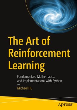 The Art of Reinforcement Learning