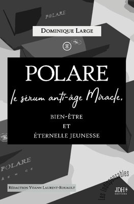 POLARE, le sérum anti-âge Miracle