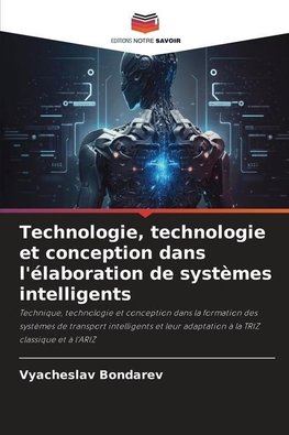 Technologie, technologie et conception dans l'élaboration de systèmes intelligents