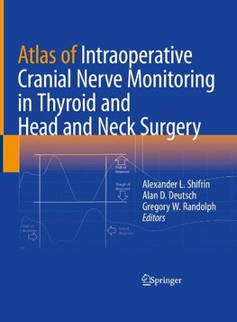 Atlas of Intraoperative Cranial Nerve Monitoring in Thyroid and Head and Neck Surgery