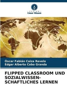 FLIPPED CLASSROOM UND SOZIALWISSEN- SCHAFTLICHES LERNEN