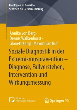 Soziale Diagnostik in der Extremismusprävention - Diagnose, Fallverstehen, Intervention und Wirkungsmessung