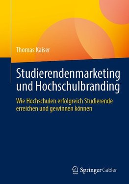 Studierendenmarketing und Hochschulbranding