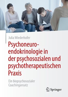 Psychoneuroendokrinologie in der psychosozialen und psychotherapeutischen Praxis