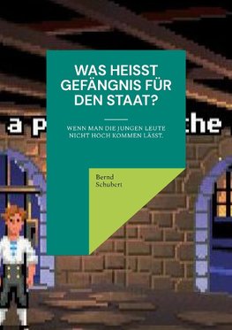 Was heißt Gefängnis für den Staat?