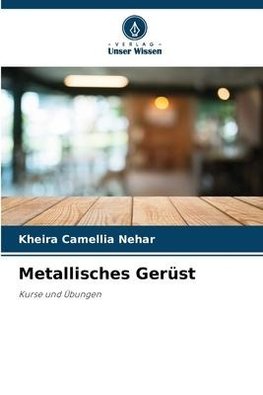 Metallisches Gerüst