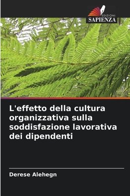 L'effetto della cultura organizzativa sulla soddisfazione lavorativa dei dipendenti