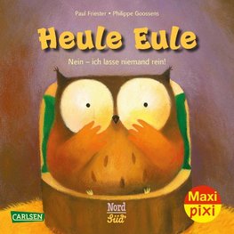 Maxi Pixi 330: VE 5: Heule Eule - Nein, ich lasse niemand rein! (5 Exemplare)