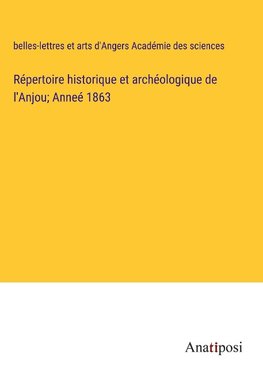 Répertoire historique et archéologique de l'Anjou; Anneé 1863