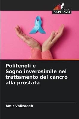 Polifenoli e Sogno inverosimile nel trattamento del cancro alla prostata