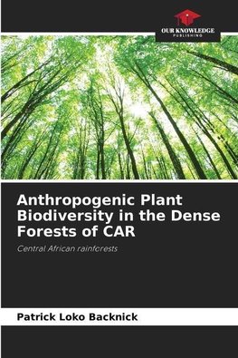 Anthropogenic Plant Biodiversity in the Dense Forests of CAR