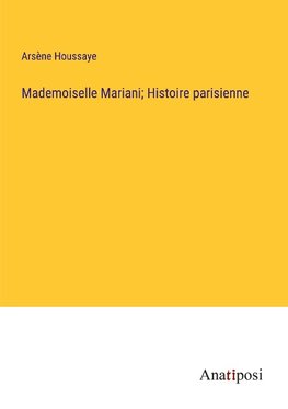 Mademoiselle Mariani; Histoire parisienne