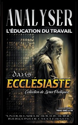 Analyser L'éducation du Travail dans Ecclésiaste