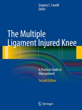 The Multiple Ligament Injured Knee