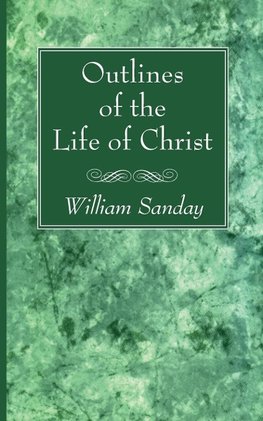 Outlines of the Life of Christ