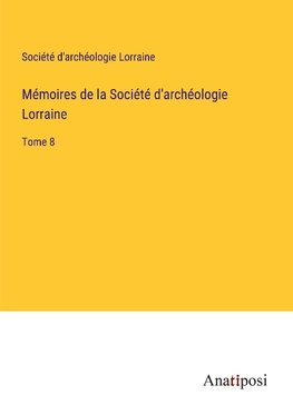 Mémoires de la Société d'archéologie Lorraine