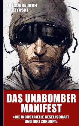 Das Unabomber Manifest: Die industrielle Gesellschaft und ihre Zukunft (Neuauflage 2023)