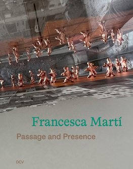 Francesca Martí - Passage and Presence