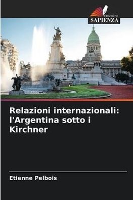 Relazioni internazionali: l'Argentina sotto i Kirchner