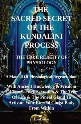 THe SACRED SECRET OF THE KUNDALINI PROCESS