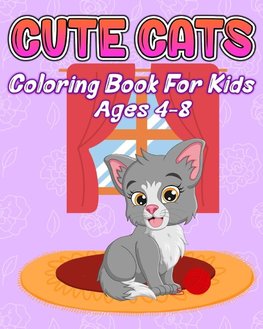 Cute Cats Coloring Book for Kids Ages 4-8