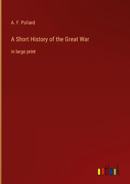 A Short History of the Great War