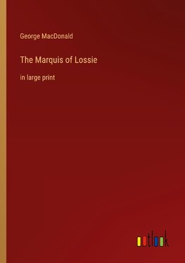 The Marquis of Lossie