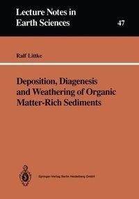 Deposition, Diagenesis and Weathering of Organic Matter-Rich Sediments