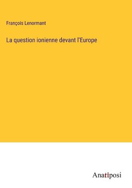 La question ionienne devant l'Europe