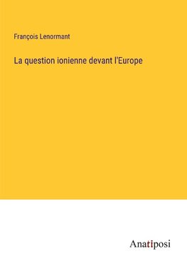 La question ionienne devant l'Europe