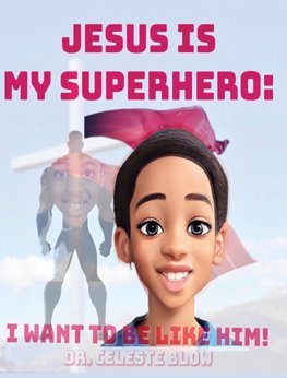 Jesus Is My Superhero