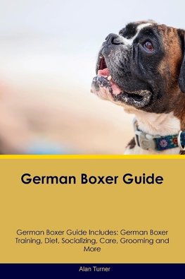 German Boxer Guide  German Boxer Guide Includes