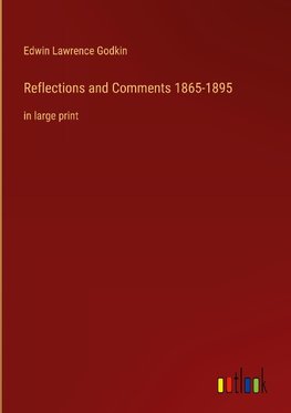 Reflections and Comments 1865-1895