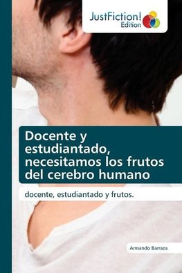 Docente y estudiantado, necesitamos los frutos del cerebro humano