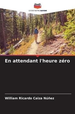 En attendant l'heure zéro