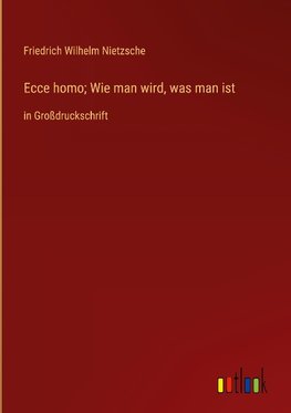 Ecce homo; Wie man wird, was man ist