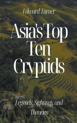 Asia's Top Ten Cryptids