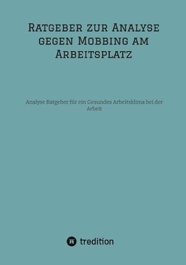 Ratgeber zur Analyse gegen Mobbing am Arbeitsplatz