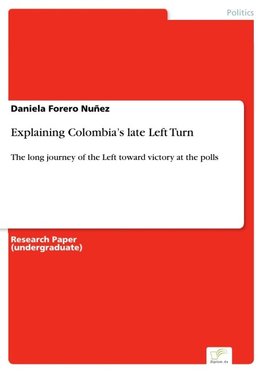 Explaining Colombia¿s late Left Turn