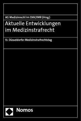 Aktuelle Entwicklungen im Medizinstrafrecht